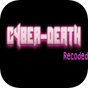 Cyber-Death: Recoded
