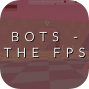 Bots - The FPS