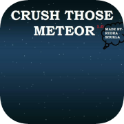 CRUSH THOSE METEOR 1.0.0
