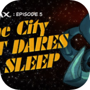 Sam & Max: The Devil's Playhouse - Episode 5: The City That Dares Not Sleep
